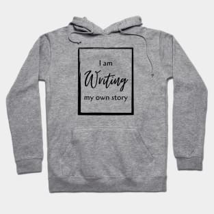 I am writing my own story Hoodie